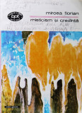 Misticism Si Credinta - Mircea Florian ,557778, Minerva