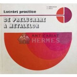 Lucrari practice de prelucrarea a metalelor - 1978 - Vasile Marginean ($Y38)