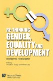 Re-Thinking Gender, Equality and Development: Perspectives from Academia