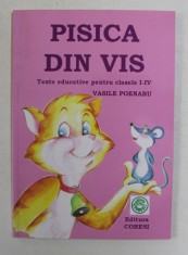PISICA DIN VIS - texte educative pentru clasele I - IV de VASILE POENARU , 2008 * MICI DEFECTE LA BLOCUL DE FILE foto