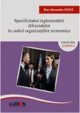 Cumpara ieftin Specificitatea reglementarii diferendelor in cadrul organizatiilor economice/Dan-Alexandru Guna