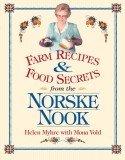 Farm Recipes and Food Secrets from Norske Nook