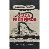 Viata pe un peron - Octavian Paler (AJ1)