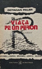Viata pe un peron - Octavian Paler (AJ1)