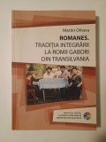 Martin Olivera - Romanes. Tradiția integrării la romii gabori din Transilvania