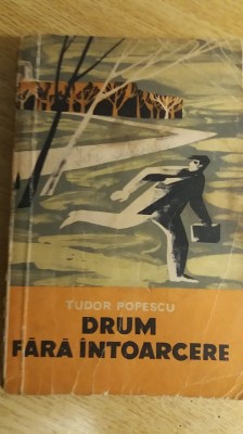 myh 525s - DRUM FARA INTOARCERE - TUDOR POPESCU - ED 1963 foto