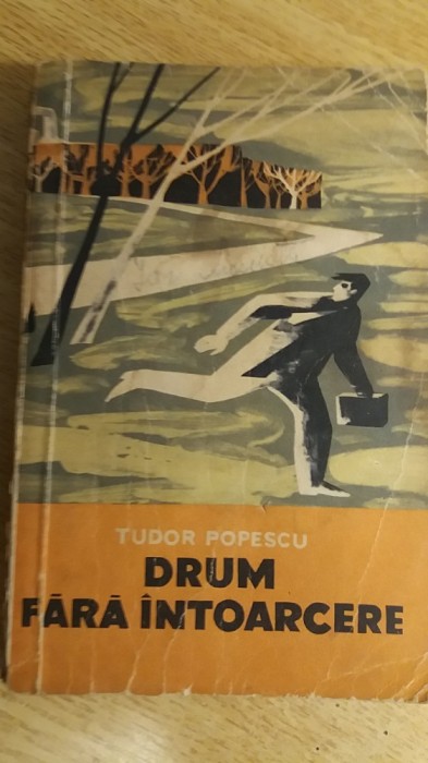 myh 525s - DRUM FARA INTOARCERE - TUDOR POPESCU - ED 1963