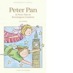 Peter Pan &amp;amp;amp; Peter Pan in Kensington Gardens - James Matthew Barrie, J M Barrie