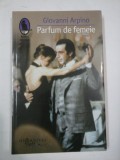 PARFUM DE FEMEIE - GIOVANNI ARPINO