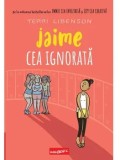 Cumpara ieftin Jaime cea ignorata/Terri Libenson