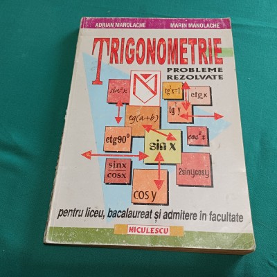 TRIGONOMETRIE *PROBLEME REZOLVATE / ADRIAN MANOLACHE, MARIN MANOLACHE /1998* 3 foto