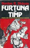 Furtuna de timp - Gordon R. Dickson