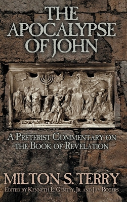 The Apocalypse of John: A Preterist Commentary on the Book of Revelation foto