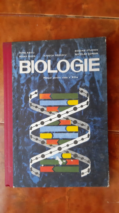 BIOLOGIE CLASA A XII A - RAICU , DUMA , MARASCU , COMAN .