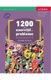 1200 de exercitii si probleme: Matematica - Clasa 3 - Ana-Maria Canavoiu, Angelica Gherman, Elena Niculae