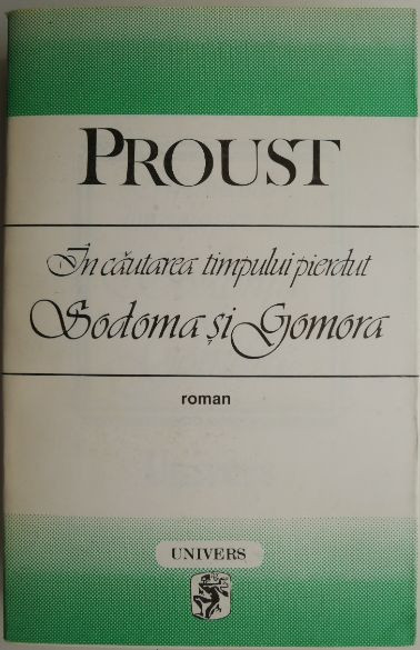 In cautarea timpului pierdut III. Sodoma si Gomora &ndash; Marcel Proust