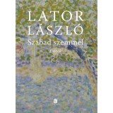 Szabad szemmel - Essz&eacute;k - Lator L&aacute;szl&oacute;