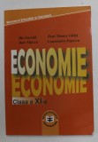 ECONOMIE , MANUAL PENTRU CLASA A XI -A de ILIE GAVRILA ..CONSTANTIN POPESCU , 2006