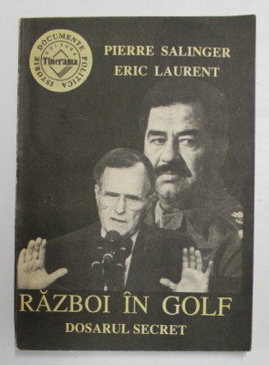 RAZBOI IN GOLF - DOSARUL SECRET de PIERRE SALINGER si ERIC LAURENT , 1991 foto