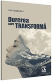 Durerea care transforma | Livia Claudia Alexi, 2021, Neverland