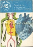 Cumpara ieftin Factorii De Risc Ai Aterosclerozei Si Cardiopatiei Ischemice - C. Carp