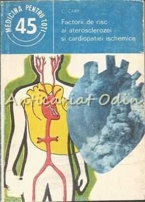 Factorii De Risc Ai Aterosclerozei Si Cardiopatiei Ischemice - C. Carp foto