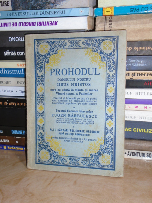 PREOT EUGEN BARBULESCU - PROHODUL DOMNULUI NOSTRU IISUS HRISTOS , 1937