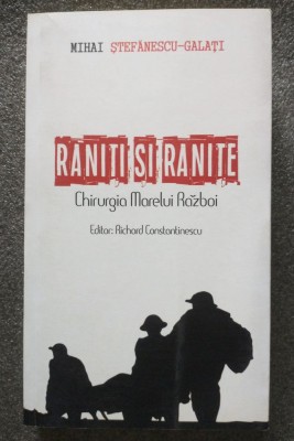 Mihai Ștefănescu-Galați - Răniți și ranițe: chirurgia Marelui Război (2017) foto
