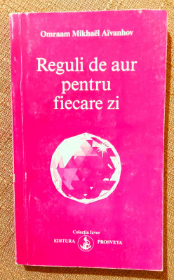 Reguli de aur pentru fiecare zi. Editura Prosveta - Omraam Mikhael Aivanhov foto