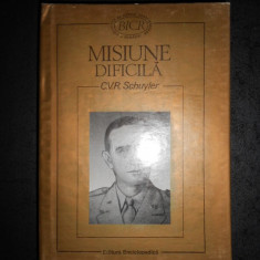 C. V. R. SCHUYLER - MISIUNE DIFICILA. JURNAL. 28 IAN. 1945 - 20 SEPT. 1946