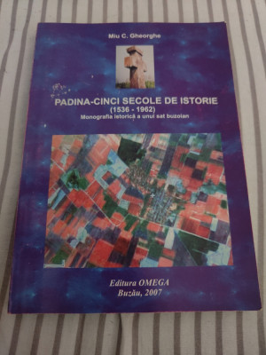 Miu C. Gheorghe - Padina, 5 secole de istorie (monografie istorică) foto