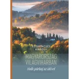 Magyarorsz&aacute;g vil&aacute;gviharban - Halk p&aacute;rbaj az idővel - Szerencs&eacute;s K&aacute;roly