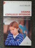 DRAMA COPILULUI INTERIOR - Alice Miller