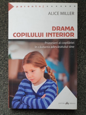 DRAMA COPILULUI INTERIOR - Alice Miller foto