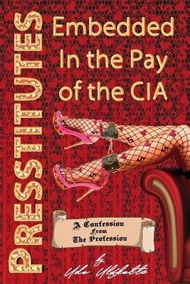 Presstitutes Embedded in the Pay of the CIA: A Confession from the Profession foto
