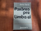 Pasarea pre limba ei de Dorin Baciu