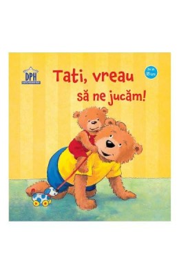 Tati, Vreau Sa Ne Jucam!, Sandra Grimm - Editura DPH foto