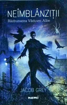 Jacob Grey - Neimblanzitii. Razbunarea vaduvei albe foto
