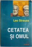 Cetatea si omul - Leo Strauss - Carte Beletristica