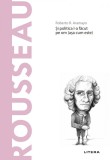 Rousseau. Volumul 16. Descopera Filosofia, Litera