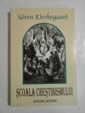 Scoala crestinismului - Soren Kierkegaard
