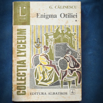 ENIGMA OTILIEI - G. CALINESCU - VOL. I - LYCEUM foto