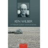 A Műk&ouml;dő Szellem r&ouml;vid t&ouml;rt&eacute;nete - Ken Wilber