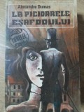 La Picioarele Esafodului - Alexandre Dumas, 1990, Moldova, Lorelei, Roman, Beletristica, 172 pagini