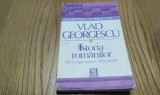 VLAD GEORGESCU - ISTORIA ROMANILOR De la origini pana in zilele noastre -1992, Humanitas