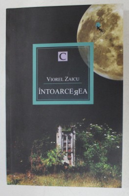 INTOARCEREA de VIOREL ZAICU , 2011 foto