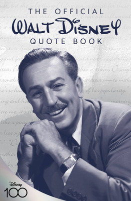 The Official Walt Disney Quote Book: Over 300 Quotes with Newly Researched and Assembled Material by the Staff of the Walt Disney Archives foto