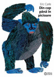 Din cap p&acirc;nă &icirc;n picioare - Hardcover - Eric Carle - Portocala albastră