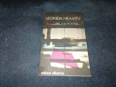 LEONIDA NEAMTU - DEODATA INEVITABILUL foto