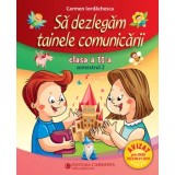 Sa dezlegam tainele comunicarii. Clasa a II-a. Semestrul 2/Carmen Iordachescu
